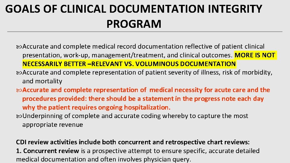 GOALS OF CLINICAL DOCUMENTATION INTEGRITY PROGRAM Accurate and complete medical record documentation reflective of GOALS OF CLINICAL DOCUMENTATION INTEGRITY PROGRAM Accurate and complete medical record documentation reflective of