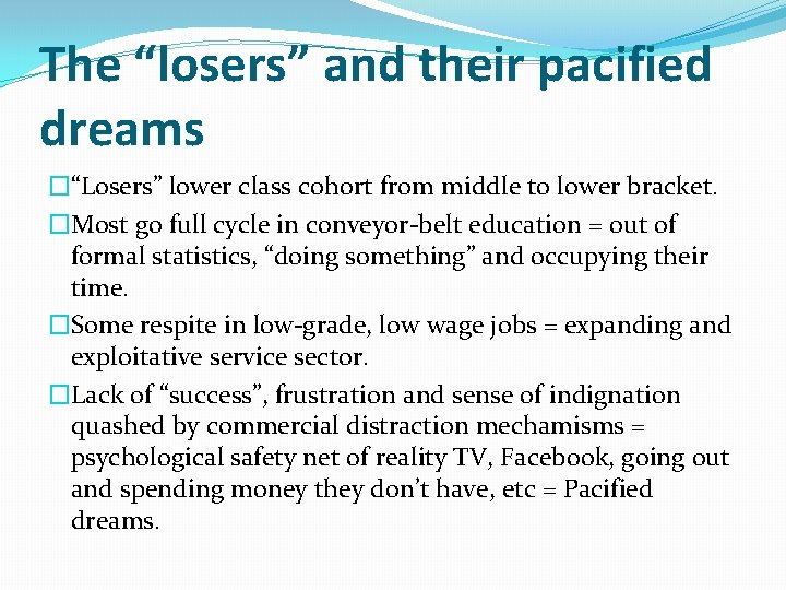 The “losers” and their pacified dreams �“Losers” lower class cohort from middle to lower
