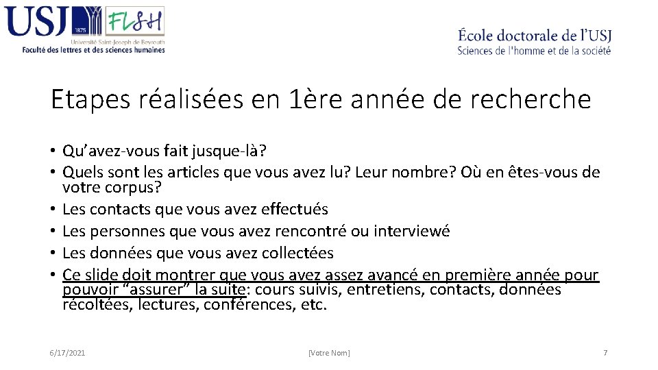 Etapes réalisées en 1ère année de recherche • Qu’avez-vous fait jusque-là? • Quels sont