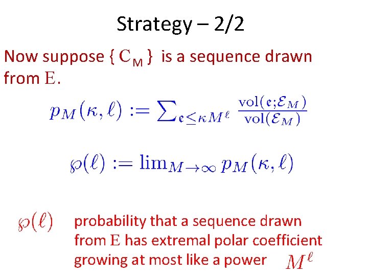Strategy – 2/2 Now suppose { C M } is a sequence drawn from