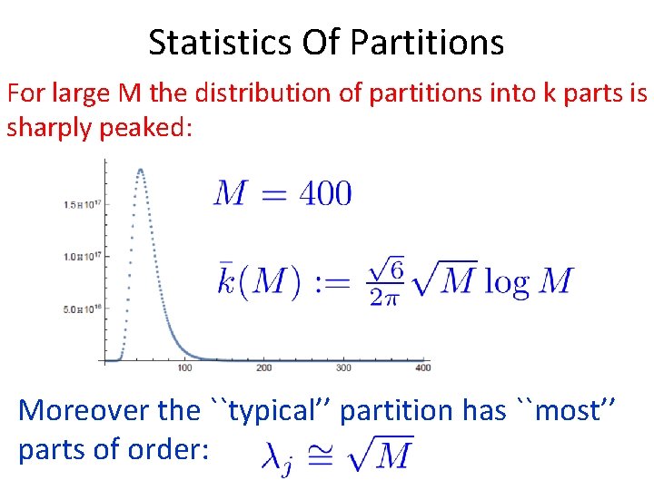 Statistics Of Partitions For large M the distribution of partitions into k parts is