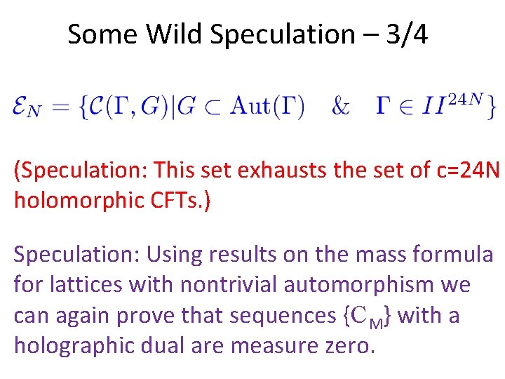 Some Wild Speculation – 3/4 (Speculation: This set exhausts the set of c=24 N