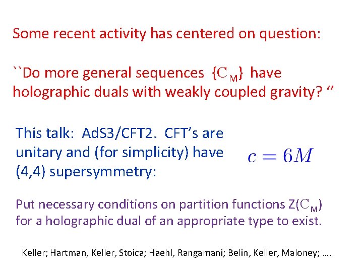 Some recent activity has centered on question: ``Do more general sequences {C M} have