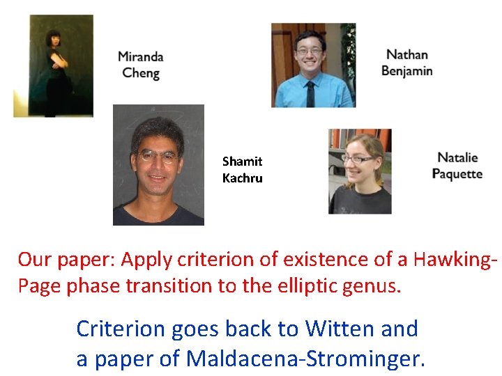 Shamit Kachru Our paper: Apply criterion of existence of a Hawking. Page phase transition