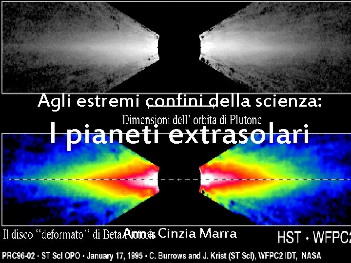 Agli estremi confini della scienza: I pianeti extrasolari Anna Cinzia Marra 