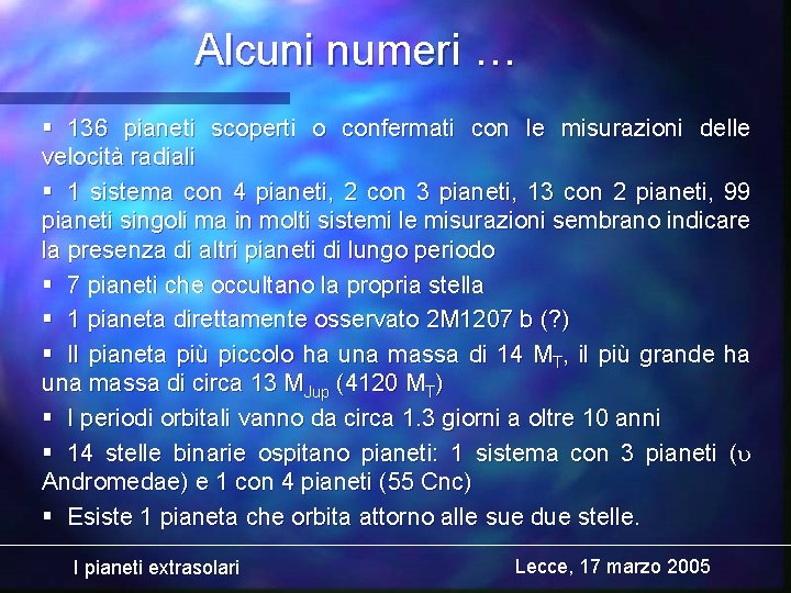 Alcuni numeri … § 136 pianeti scoperti o confermati con le misurazioni delle velocità