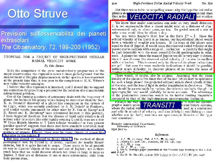 Otto Struve VELOCITA' RADIALI Previsioni sull'osservabilità dei pianeti extrasolari The Observatory, 72, 199 -200