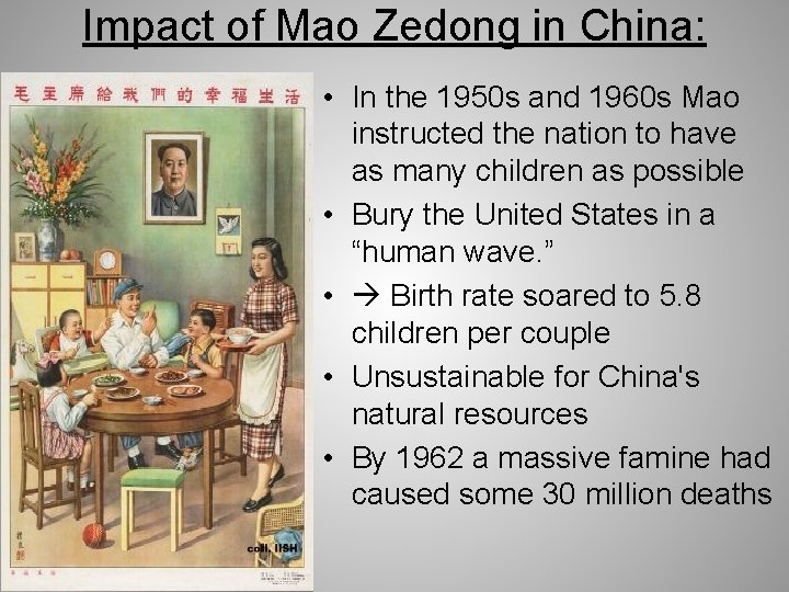 Impact of Mao Zedong in China: • In the 1950 s and 1960 s