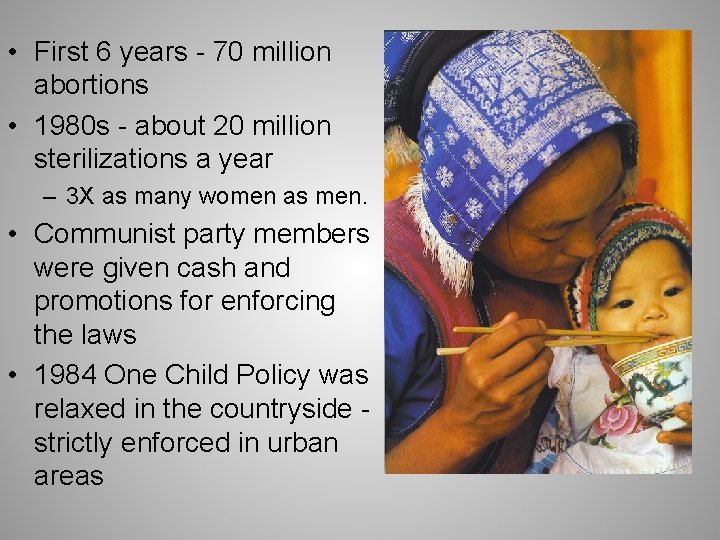  • First 6 years - 70 million abortions • 1980 s - about