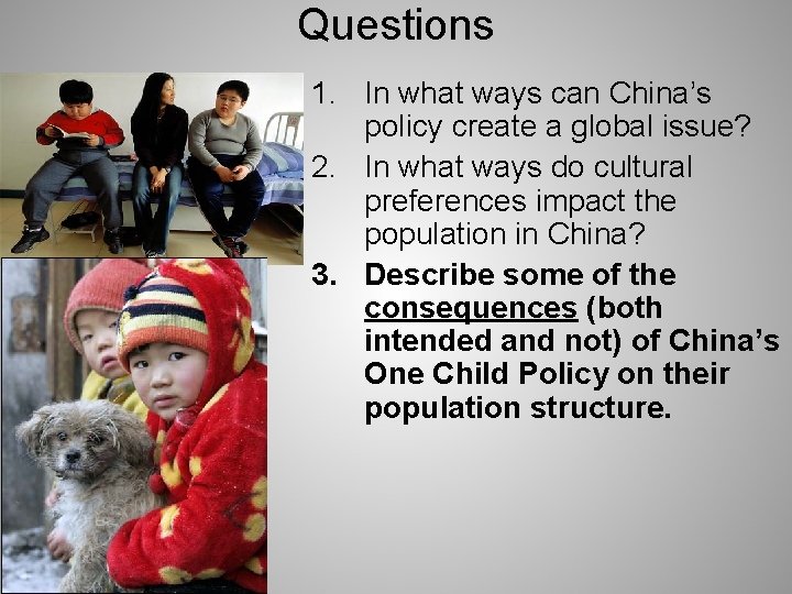 Questions 1. In what ways can China’s policy create a global issue? 2. In