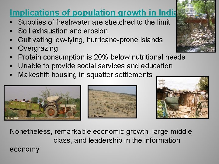 Implications of population growth in India • • Supplies of freshwater are stretched to