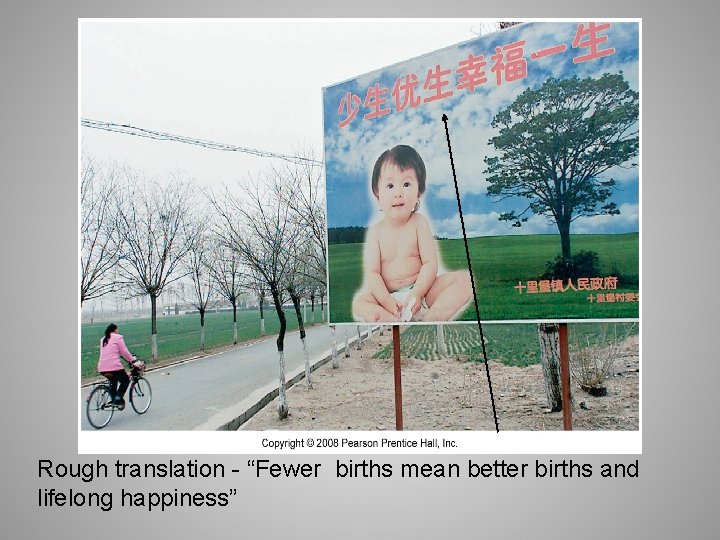 Rough translation - “Fewer births mean better births and lifelong happiness” 