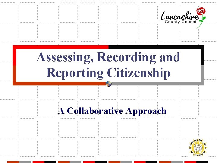 Assessing, Recording and Reporting Citizenship A Collaborative Approach 