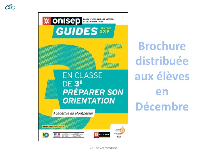 Brochure distribuée aux élèves en Décembre CIO de Carcassonne 