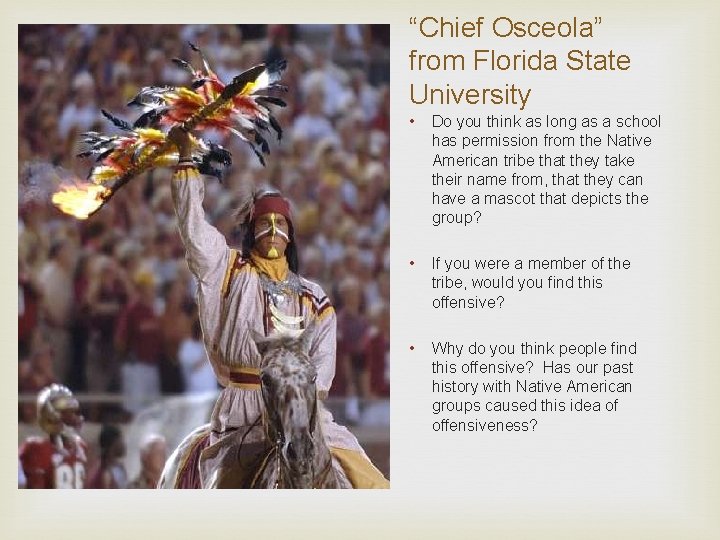 “Chief Osceola” from Florida State University • Do you think as long as a