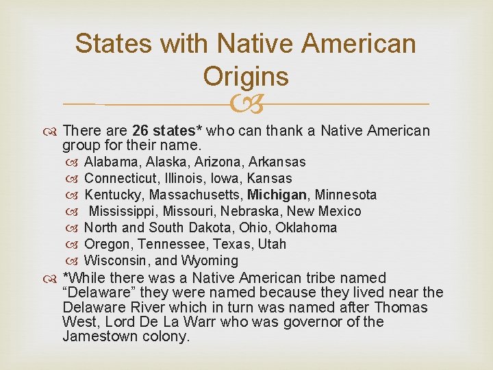 States with Native American Origins There are 26 states* who can thank a Native