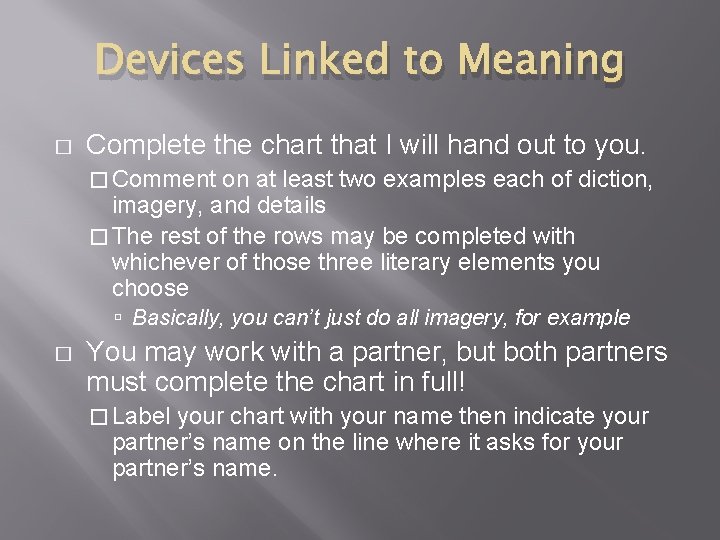Devices Linked to Meaning � Complete the chart that I will hand out to