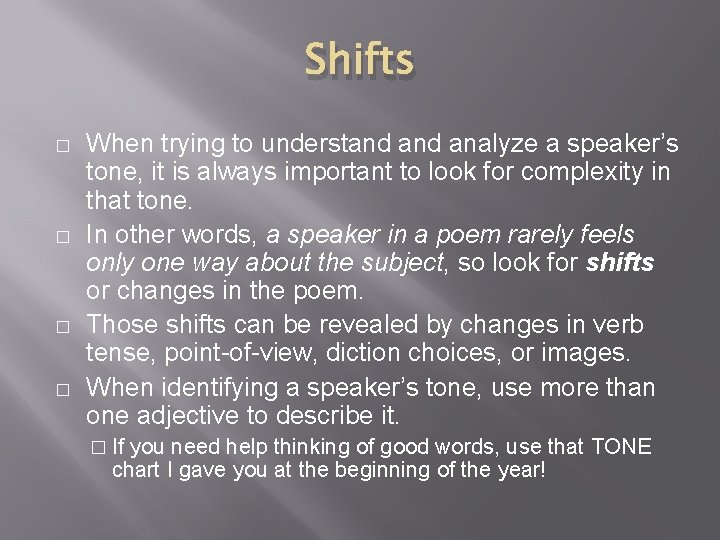 Shifts � � When trying to understand analyze a speaker’s tone, it is always