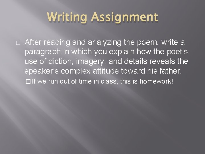 Writing Assignment � After reading and analyzing the poem, write a paragraph in which