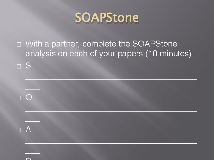 SOAPStone � � With a partner, complete the SOAPStone analysis on each of your