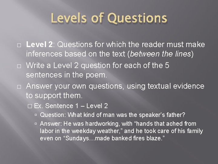 Levels of Questions � � � Level 2: Questions for which the reader must