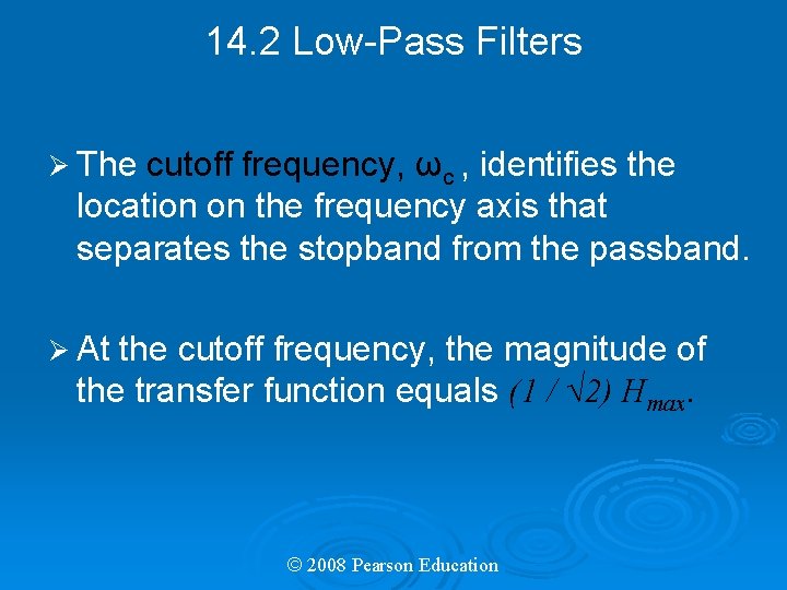 14. 2 Low-Pass Filters Ø The cutoff frequency, ωc , identifies the location on