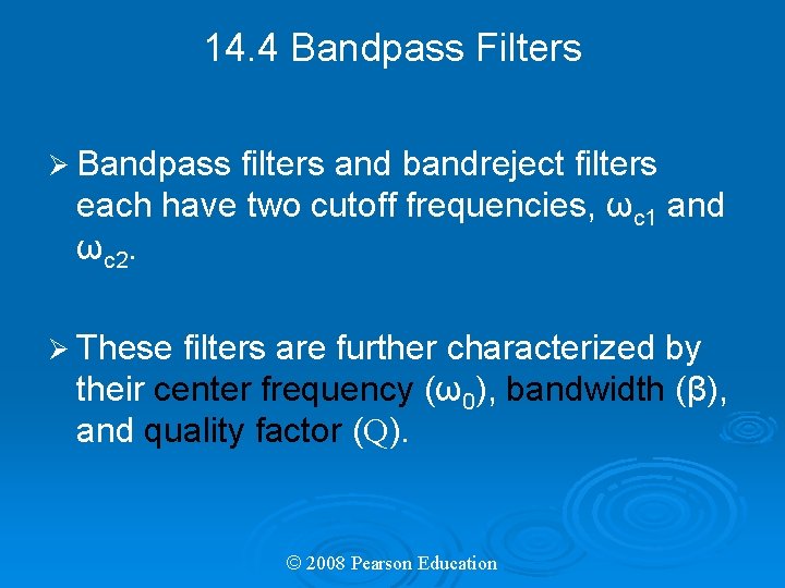14. 4 Bandpass Filters Ø Bandpass filters and bandreject filters each have two cutoff