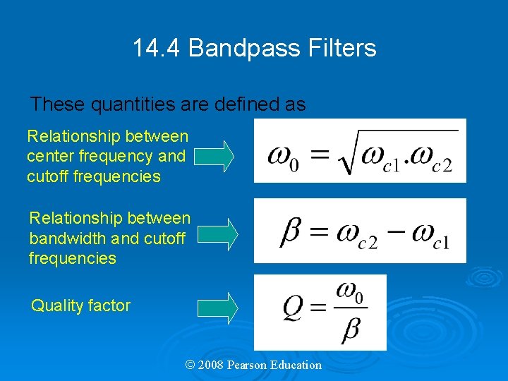 14. 4 Bandpass Filters These quantities are defined as Relationship between center frequency and