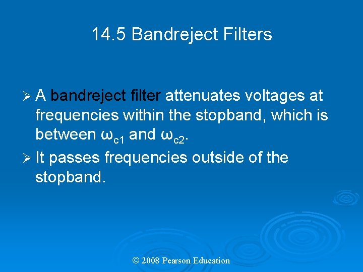 14. 5 Bandreject Filters ØA bandreject filter attenuates voltages at frequencies within the stopband,