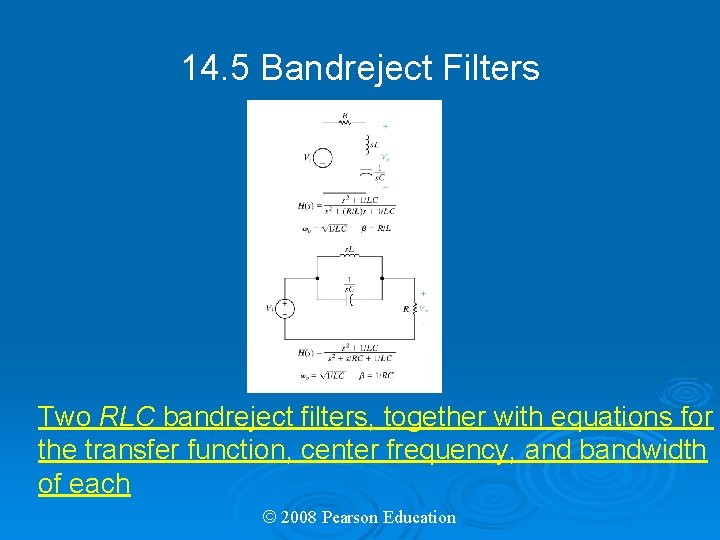 14. 5 Bandreject Filters Two RLC bandreject filters, together with equations for the transfer