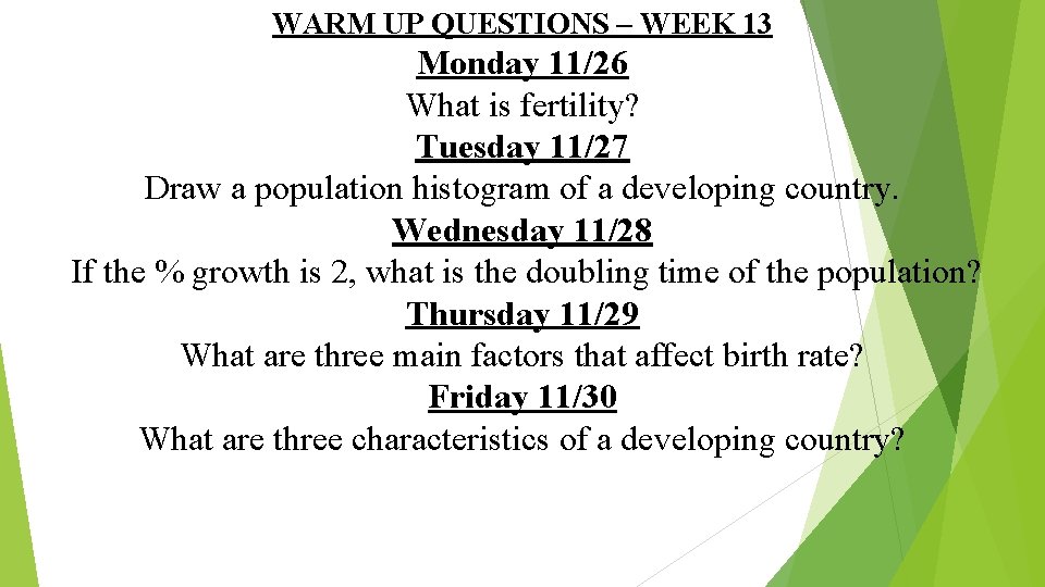 WARM UP QUESTIONS – WEEK 13 Monday 11/26 What is fertility? Tuesday 11/27 Draw