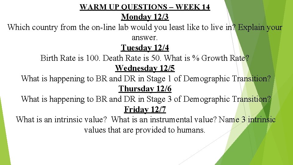 WARM UP QUESTIONS – WEEK 14 Monday 12/3 Which country from the on-line lab