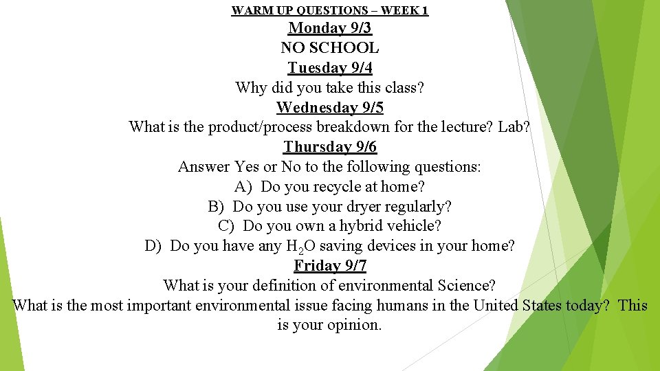WARM UP QUESTIONS – WEEK 1 Monday 9/3 NO SCHOOL Tuesday 9/4 Why did