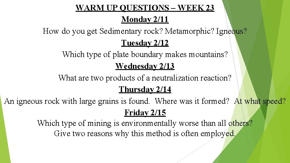 WARM UP QUESTIONS – WEEK 23 Monday 2/11 How do you get Sedimentary rock?