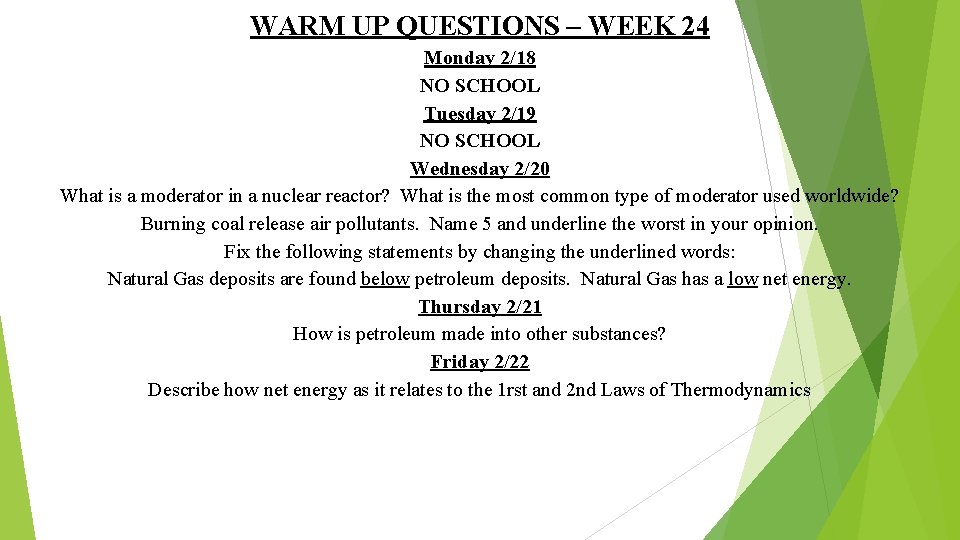 WARM UP QUESTIONS – WEEK 24 Monday 2/18 NO SCHOOL Tuesday 2/19 NO SCHOOL