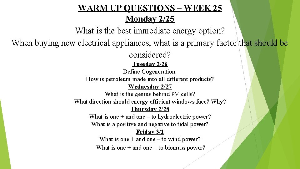 WARM UP QUESTIONS – WEEK 25 Monday 2/25 What is the best immediate energy