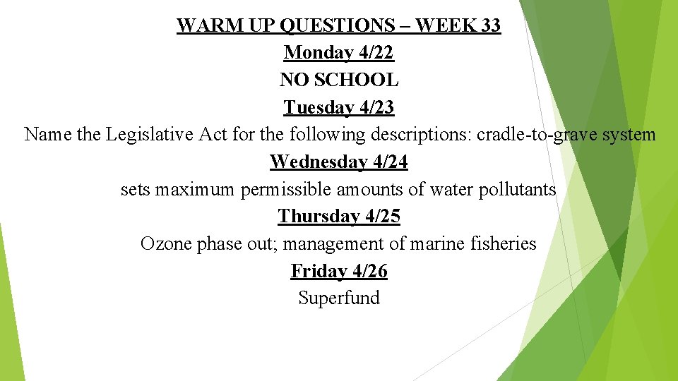 WARM UP QUESTIONS – WEEK 33 Monday 4/22 NO SCHOOL Tuesday 4/23 Name the