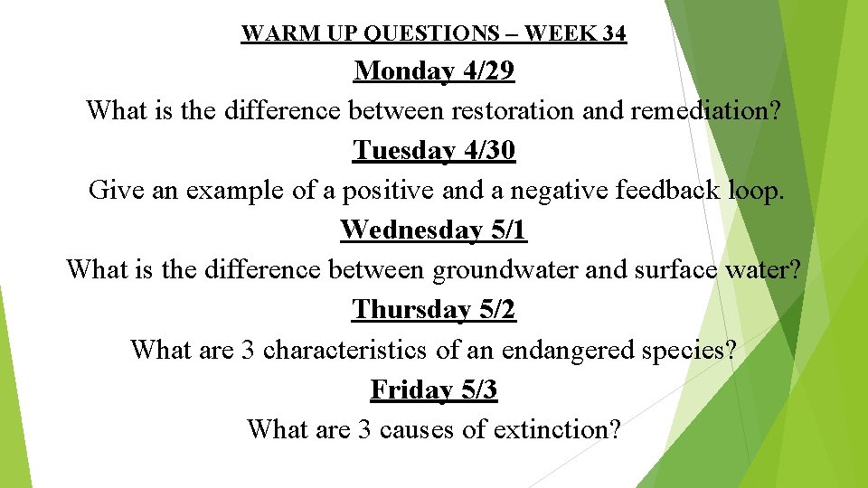 WARM UP QUESTIONS – WEEK 34 Monday 4/29 What is the difference between restoration