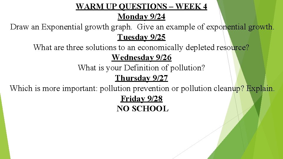 WARM UP QUESTIONS – WEEK 4 Monday 9/24 Draw an Exponential growth graph. Give