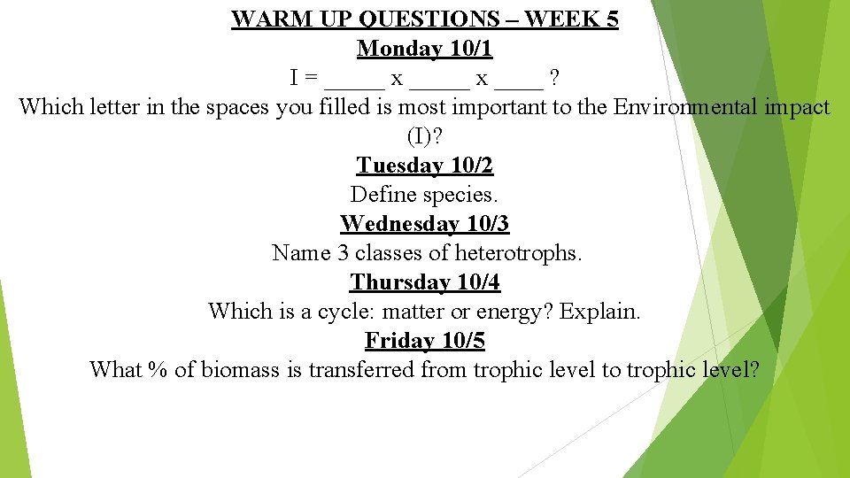 WARM UP QUESTIONS – WEEK 5 Monday 10/1 I = _____ x ____ ?