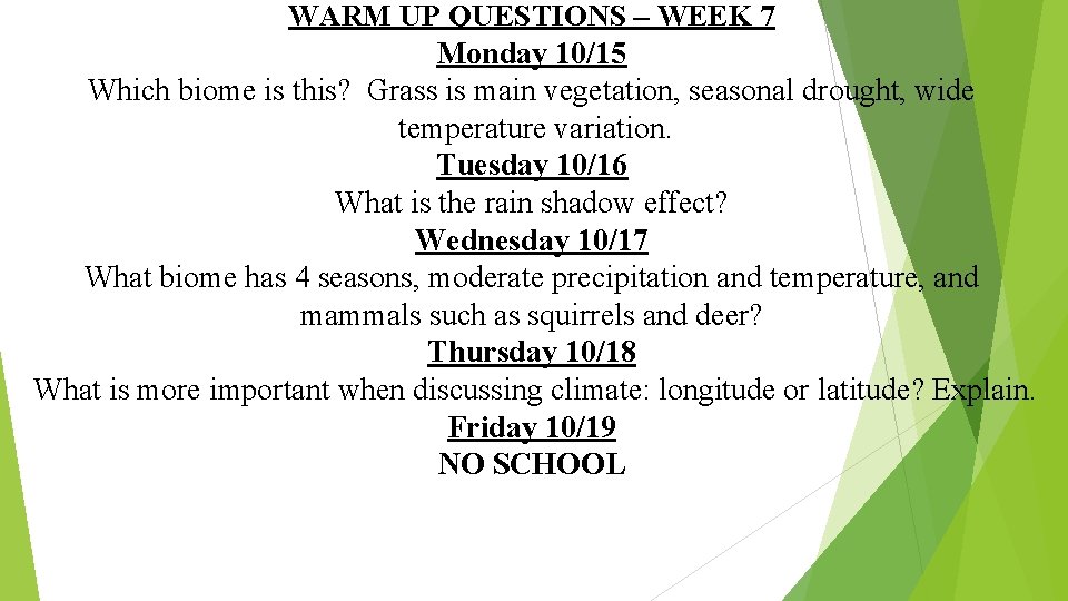 WARM UP QUESTIONS – WEEK 7 Monday 10/15 Which biome is this? Grass is