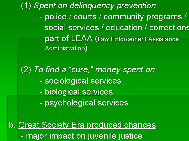 (1) Spent on delinquency prevention - police / courts / community programs / social