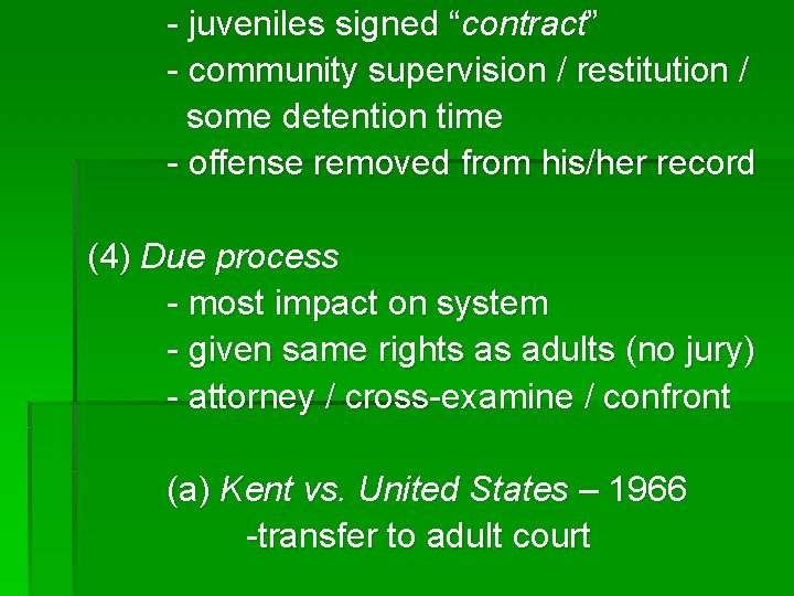 - juveniles signed “contract” - community supervision / restitution / some detention time -