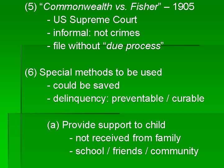 (5) “Commonwealth vs. Fisher” – 1905 - US Supreme Court - informal: not crimes