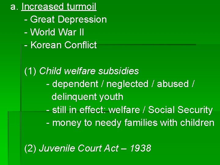 a. Increased turmoil - Great Depression - World War II - Korean Conflict (1)