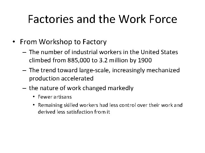 Factories and the Work Force • From Workshop to Factory – The number of