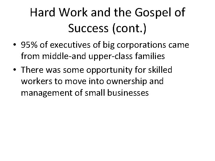 Hard Work and the Gospel of Success (cont. ) • 95% of executives of