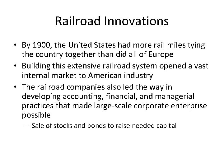 Railroad Innovations • By 1900, the United States had more rail miles tying the