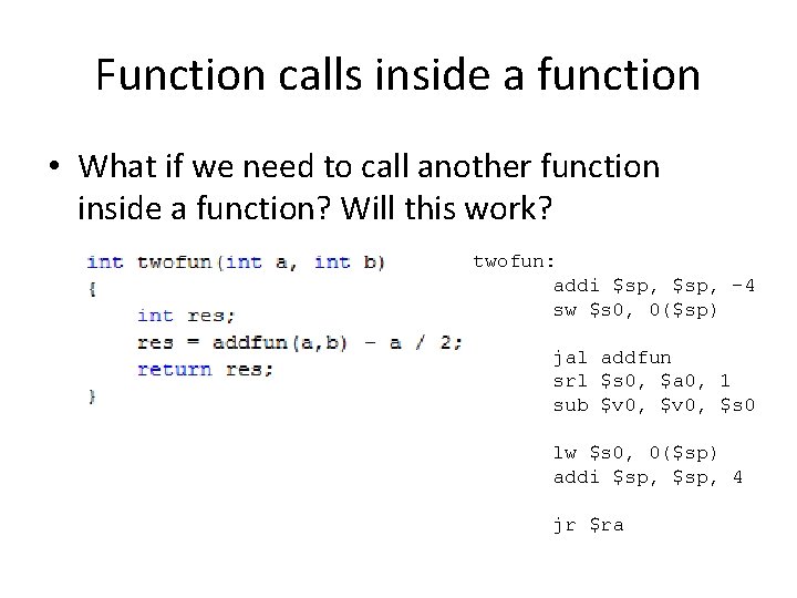 Function calls inside a function • What if we need to call another function Function calls inside a function • What if we need to call another function