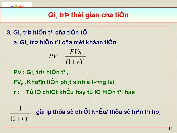 Gi¸ trÞ thêi gian cña tiÒn 3. Gi¸ trÞ hiÖn t¹i cña tiÒn tÖ